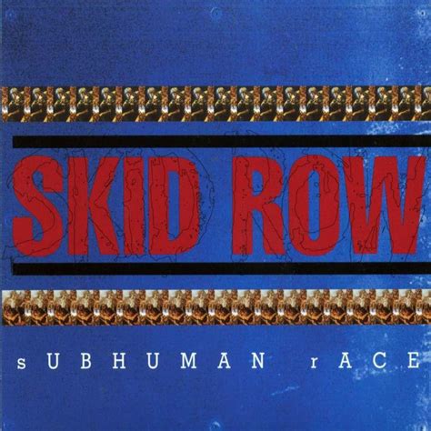 skid row subhuman race full album